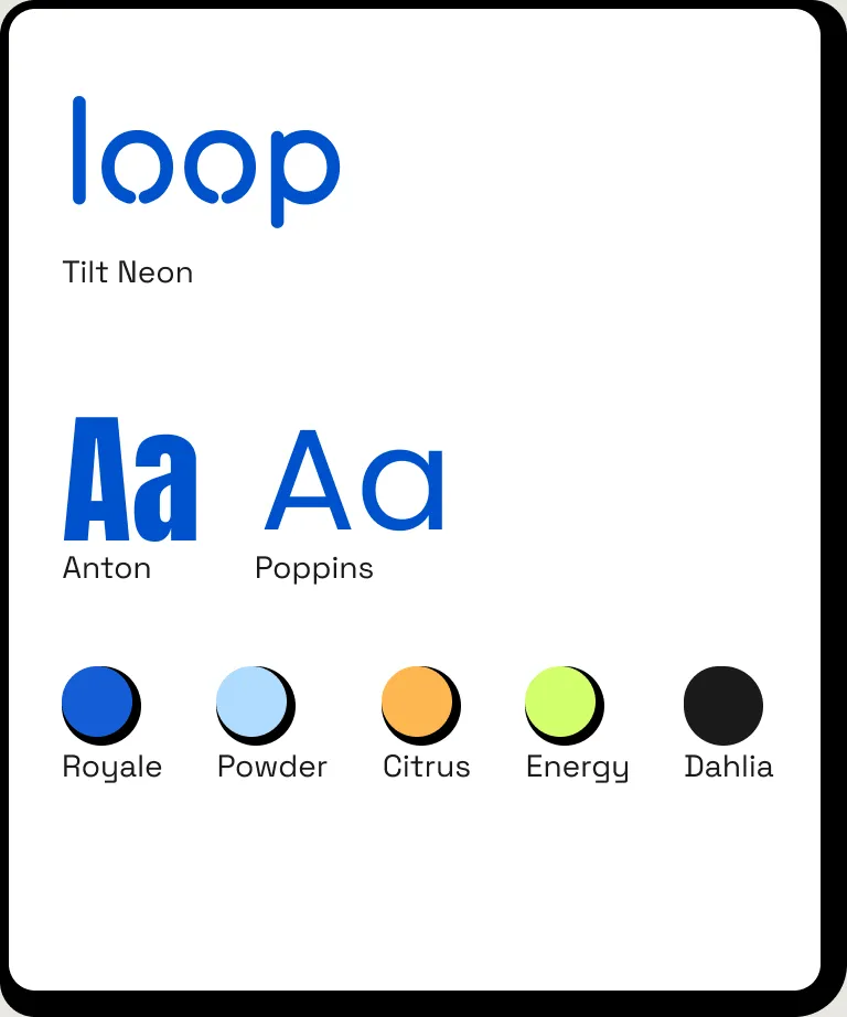 Loop brand components: the “loop” wordmark in Tilt Neon, Anton and Poppins type samples, and the palette Royale, Powder, Citrus, Energy and Dahlia